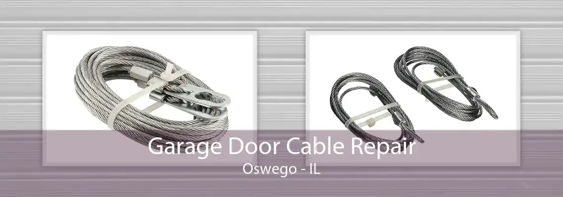 Garage Door Cable Repair Oswego - IL